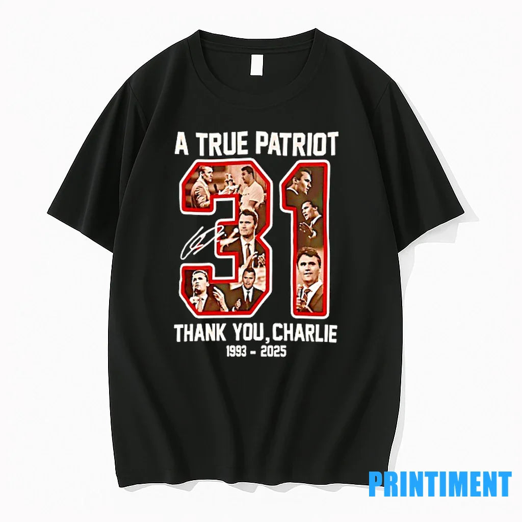 Charlie Kirk 31 A True Patriot Thank You Signature 1993 2025 Tshirts Sweater