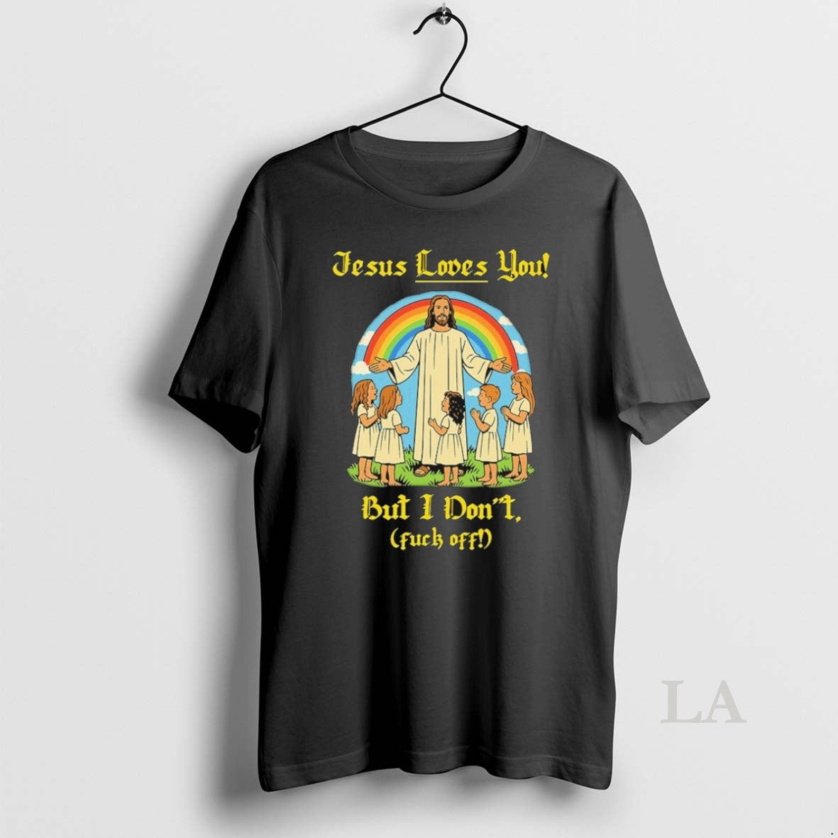 Original Jesus Loves You But I Dont Fuck Off Rainbow