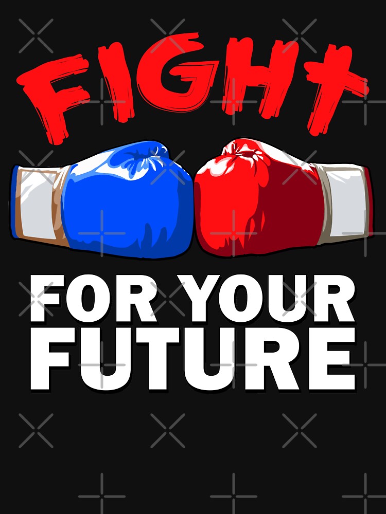 Fight for your future! T-shirt, Sticker! by Cristian Stefan