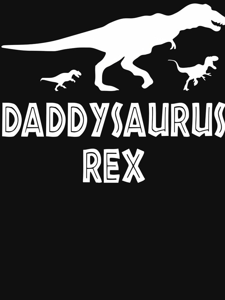 Daddysaurus Rex T Shirt by LATED