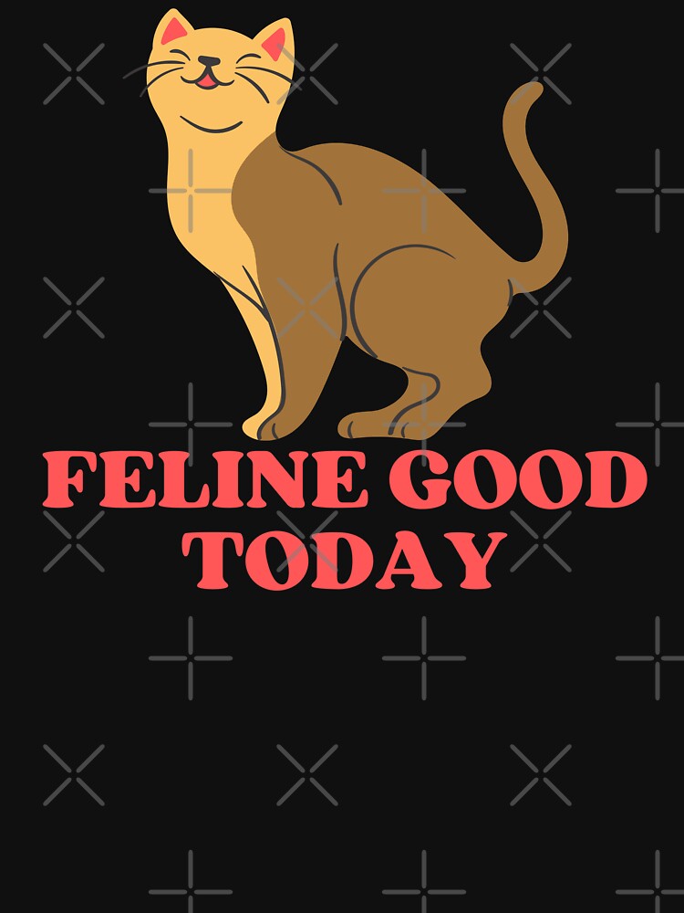 FELINE GOOD TODAY - Funny Cat Pictures with Captions and Cat Sayings by FunnyCatsFam
