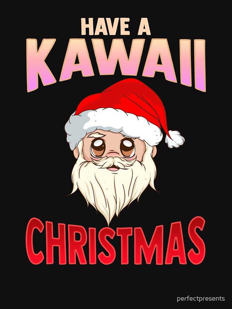 Have a Kawaii Christmas Funny Anime Santa Claus by perfectpresents