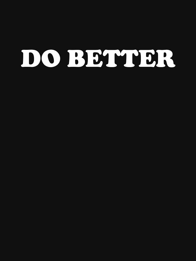 Do Better by xhearalisa