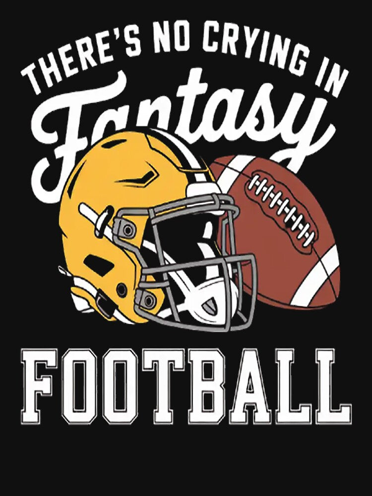 There's No Crying in Fantasy Football Cool Football Lover by SignaturalGen