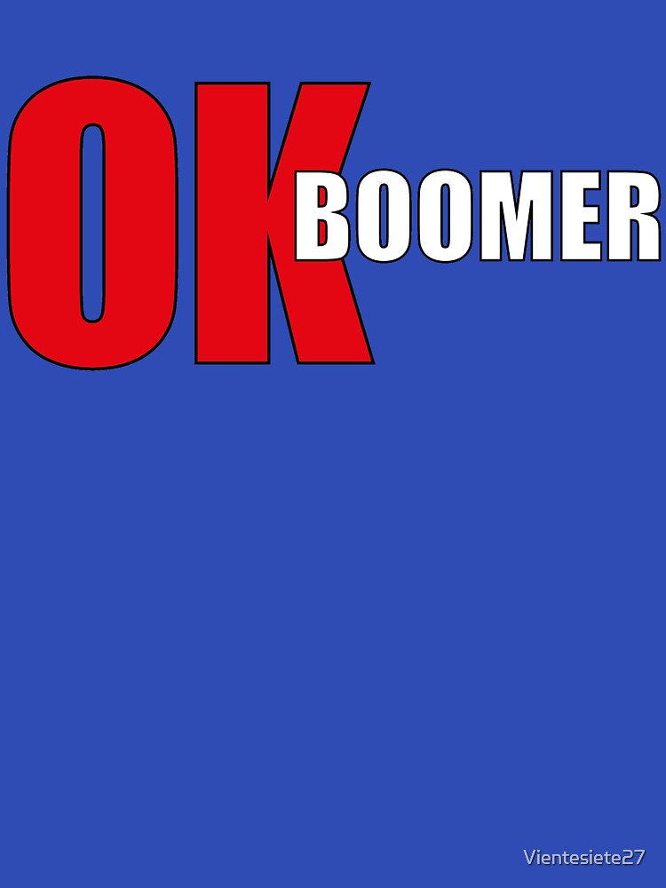 Ok Boomer by Vientesiete27