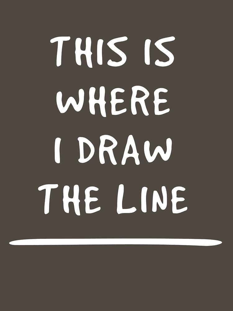 This is where I draw the line by artack