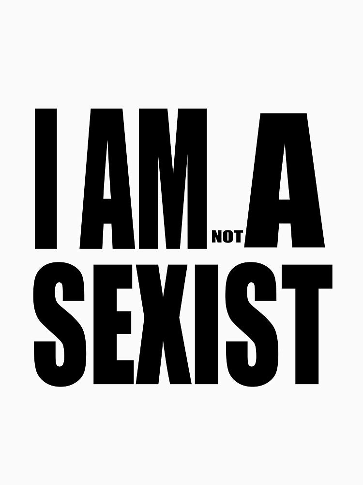 I AM (NOT) A SEXIST by darkfruits420