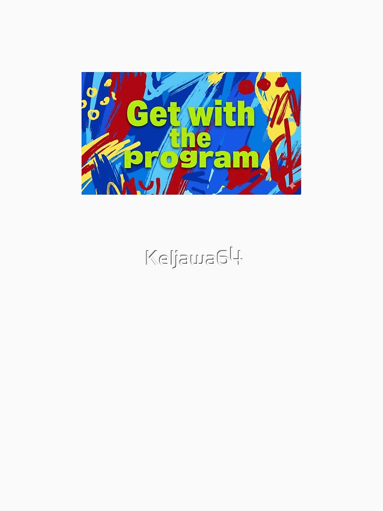 Get with it by Keljawa64