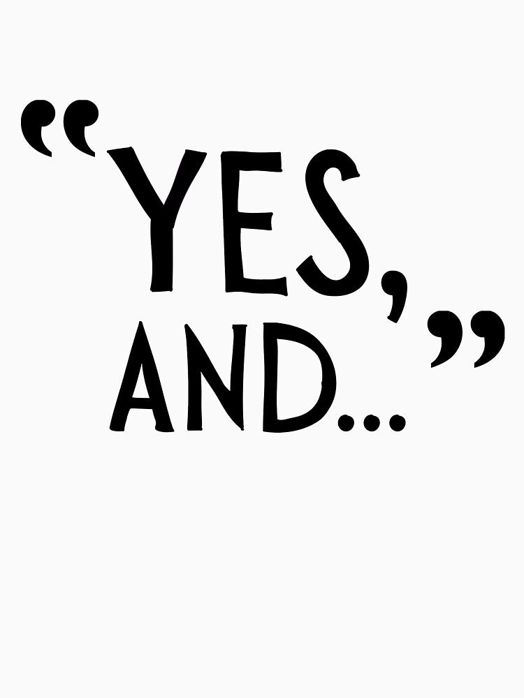 "Yes, And..." Improv quote theatre by LDCCreative