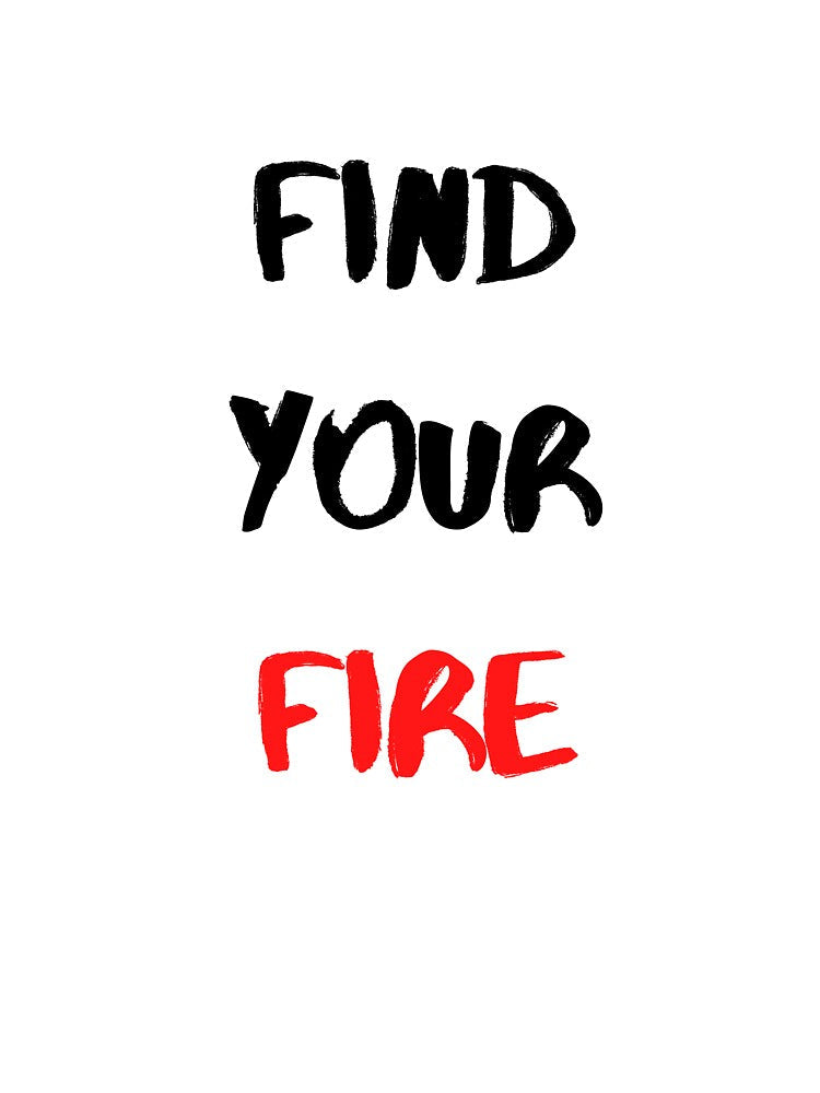 Motivational Quote And Inspirational Saying | Find Your Fire by Salman Hino