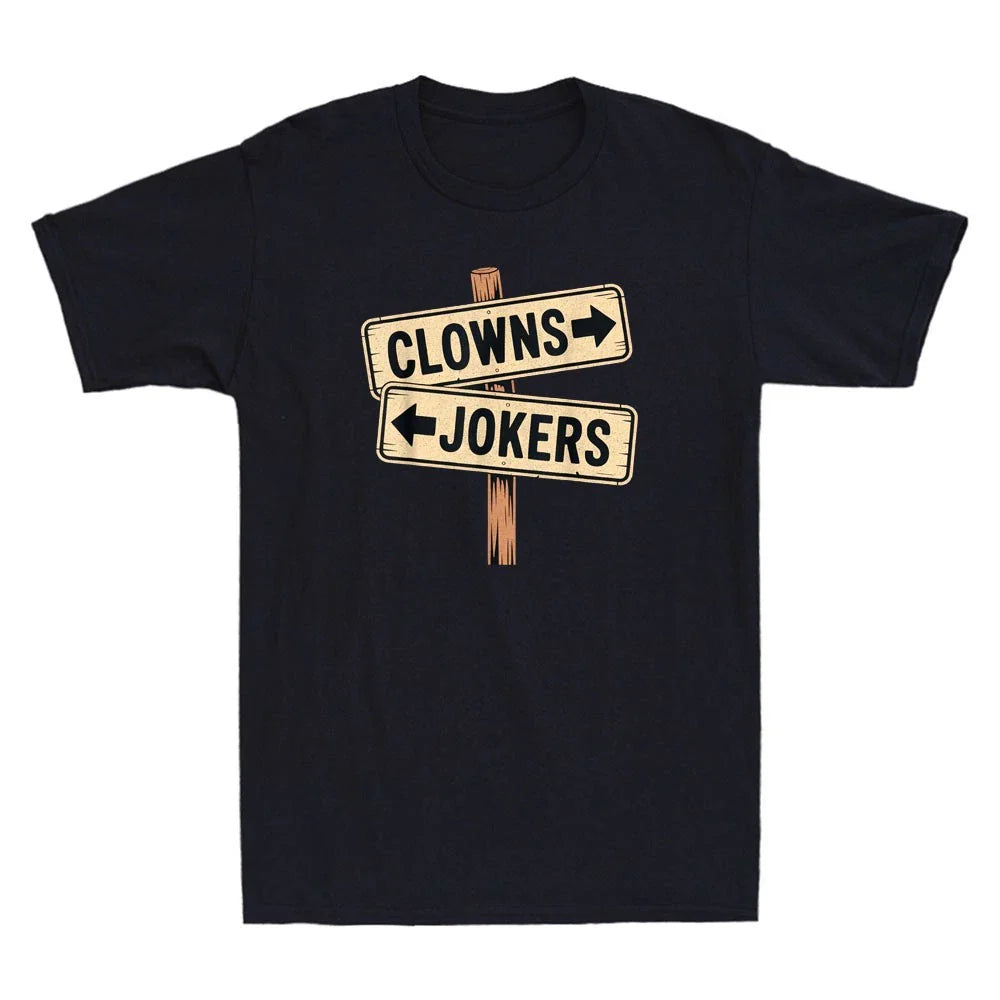 Clowns To The Left Jokers To The Right Funny Clowns And Jokers Quote Men T-Shirt