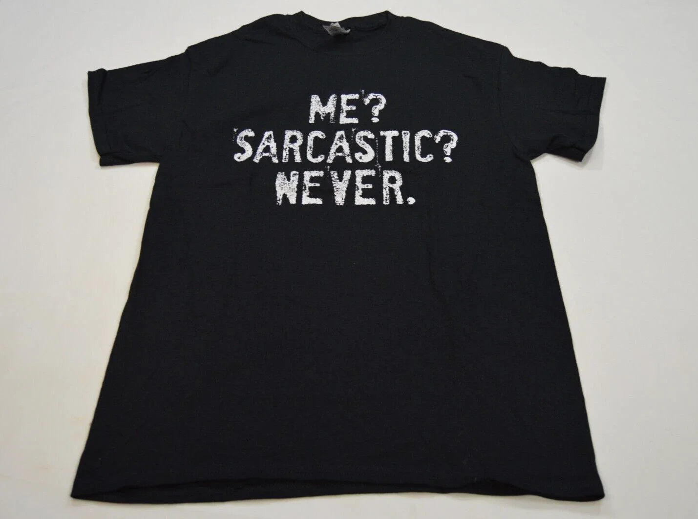 Me? Sarcastic? Never Adult Shirt Medium Funny Sarcasm Novelty Gift Tee Black