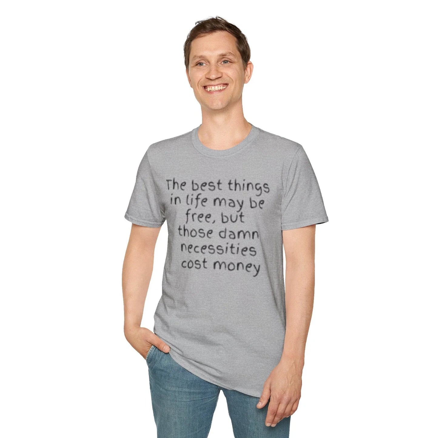 Funny Quote Unisex T-Shirt, Sarcastic Tee, Humorous Graphic Shirt, Men Women