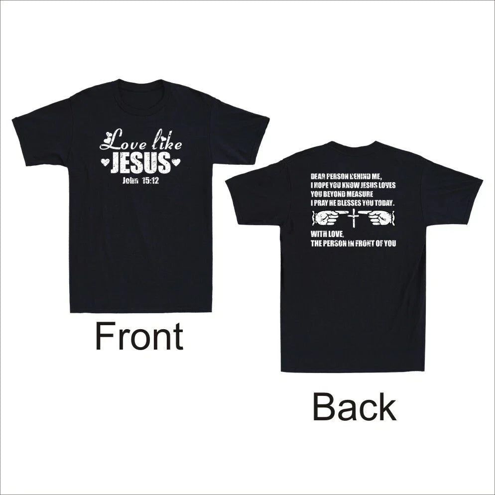 Love Like Jesus To Person Behind Me - Funny Christian Beliefs Novelty T-Shirt