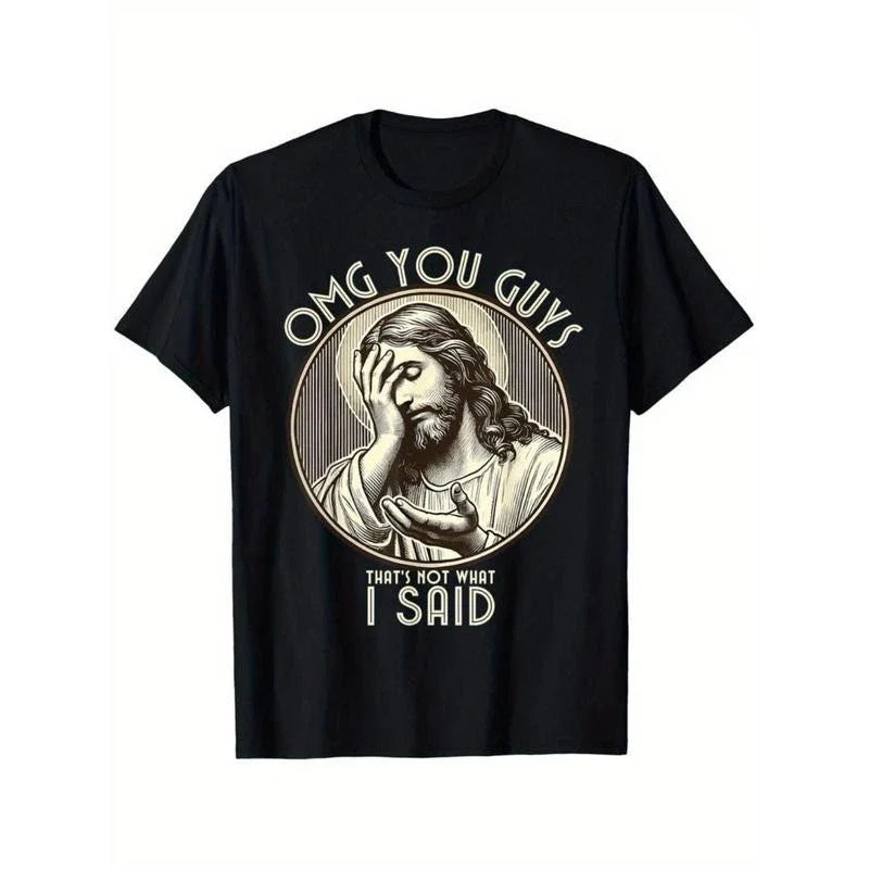graphic tees OMG You Guys I Never Said That Shirt Funny Sarcastic Quote T-Shirt%