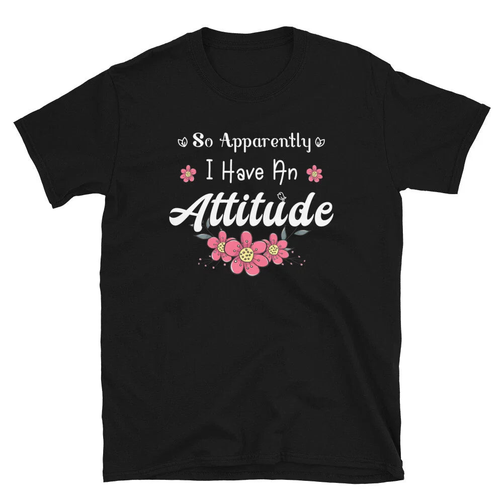 So Apparently i Have An Attitude Sarcastic Mom Gift for Girl T-Shirt