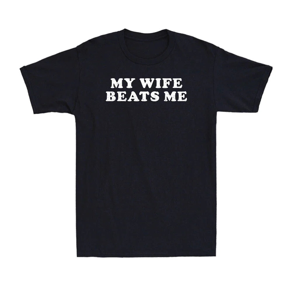 My Wife Beats Me Funny Saying Sarcastic Quote Husband Joke Vintage Men's T-Shirt