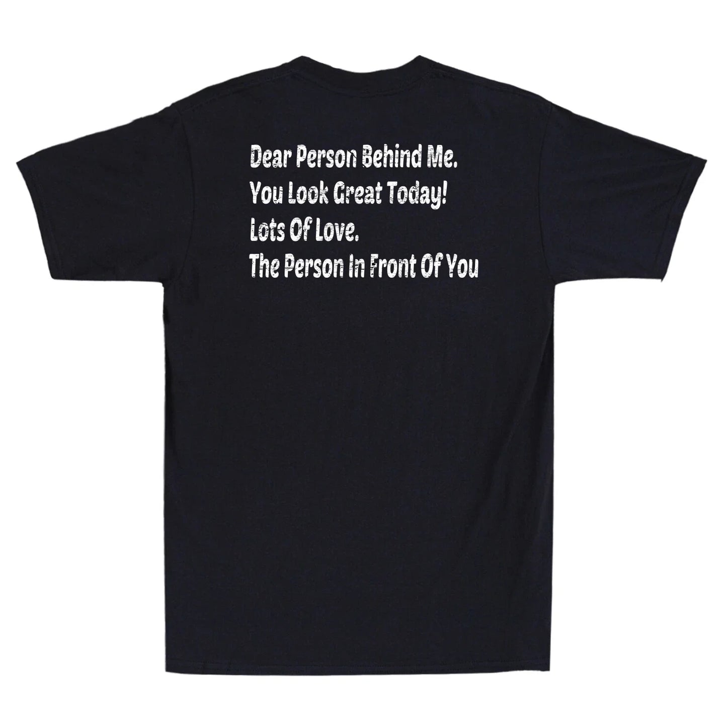 To Person Behind Me You Look Great Today Funny Quotes (on back) Retro T-Shirt