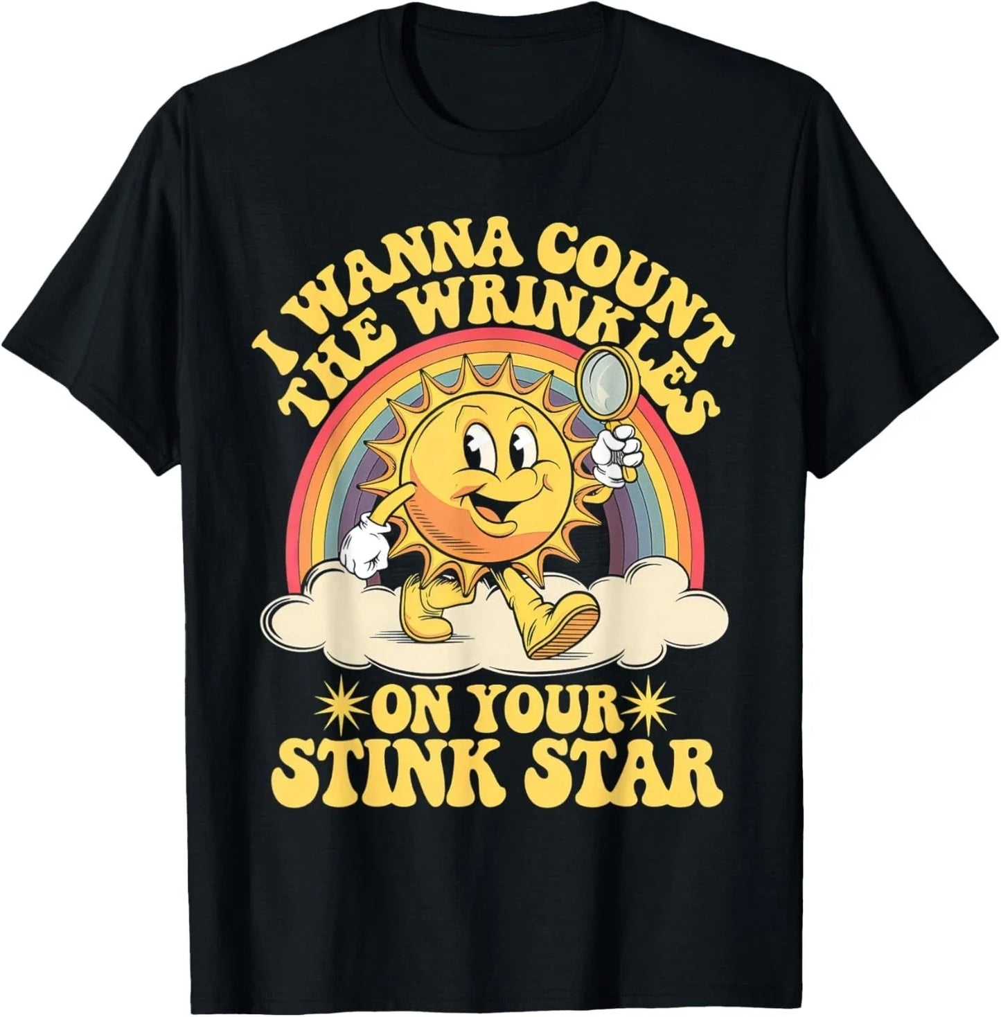 Funny Anal Stink Wrinkle Stuff I Wanna Count The Wrinkles unisex T-Shirt