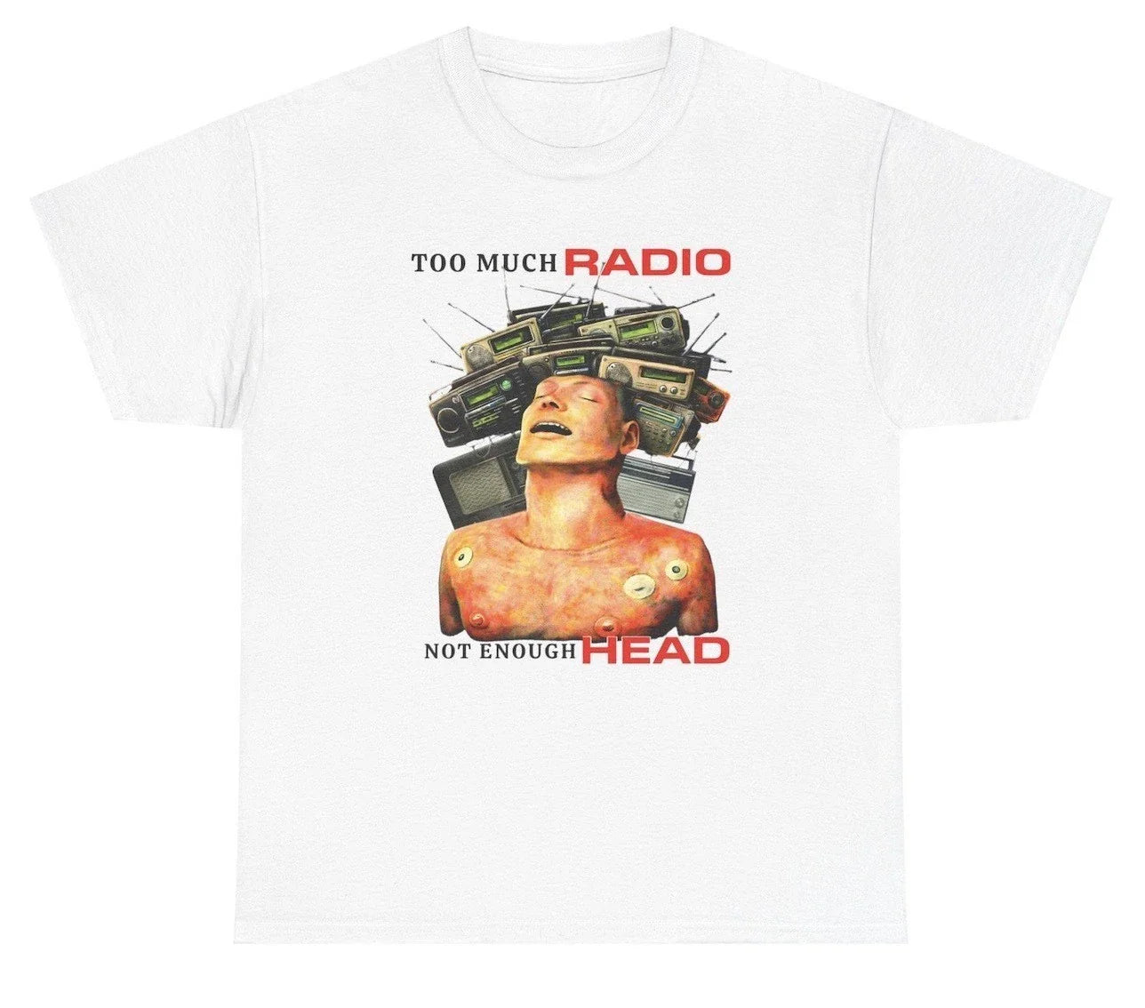 Too Much Radio Not Enough Head T Shirt Funny Band Parody Humor Tee