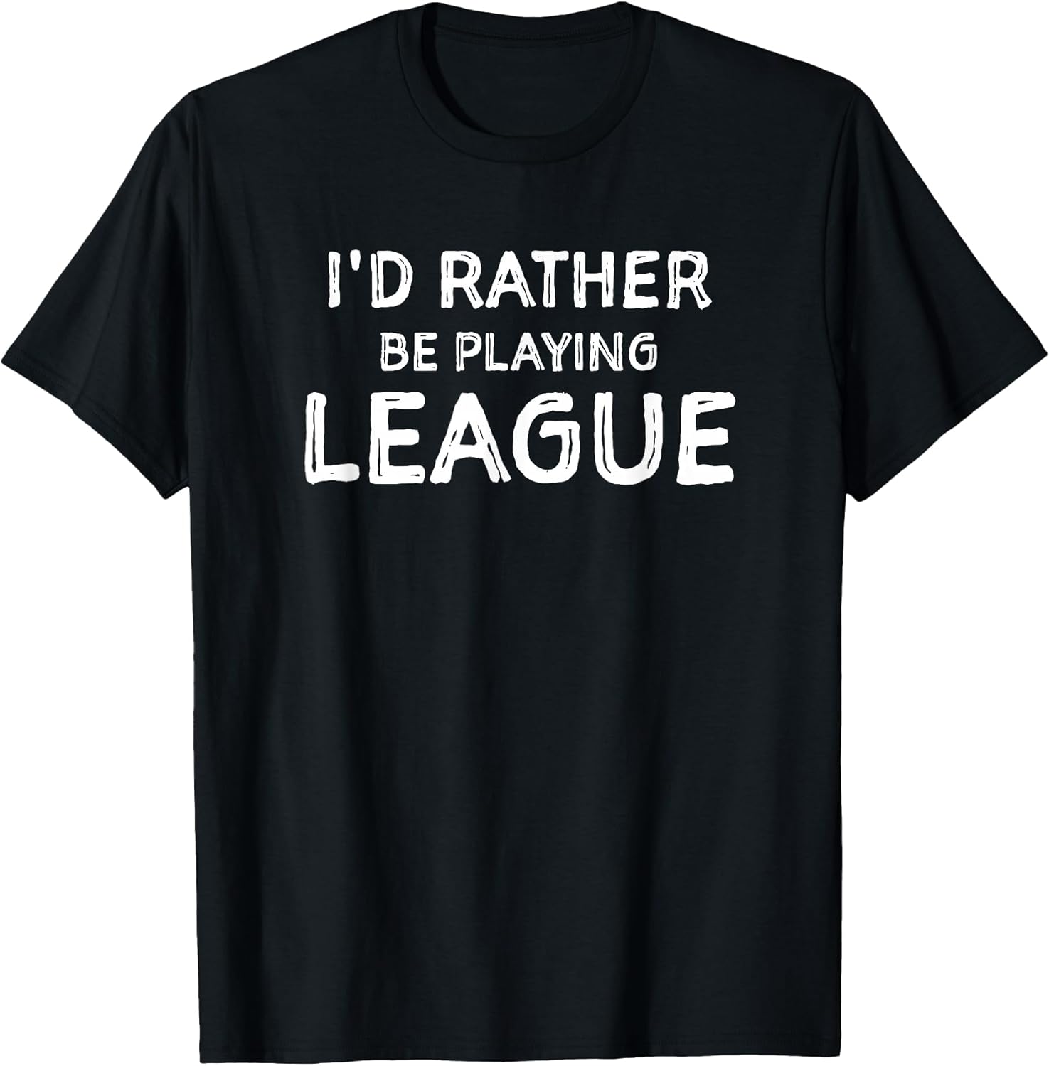 I'd Rather Be Playing League Funny Merch