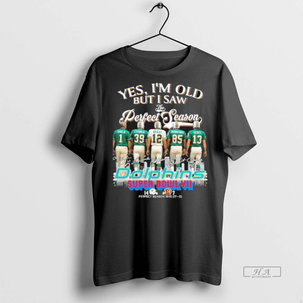 Official Trendy Yes Im Old But I Saw The Miami Dolphins Perfect Season 17