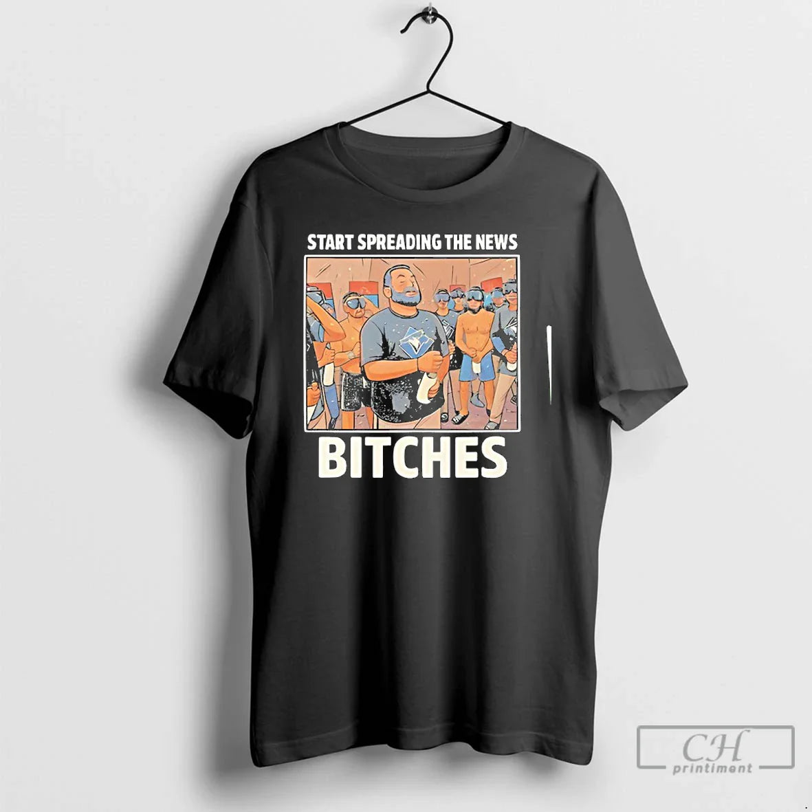 Premium John Schneider Start Spreading The News Bitches Toronto Blue Jays 2025 T Shirts