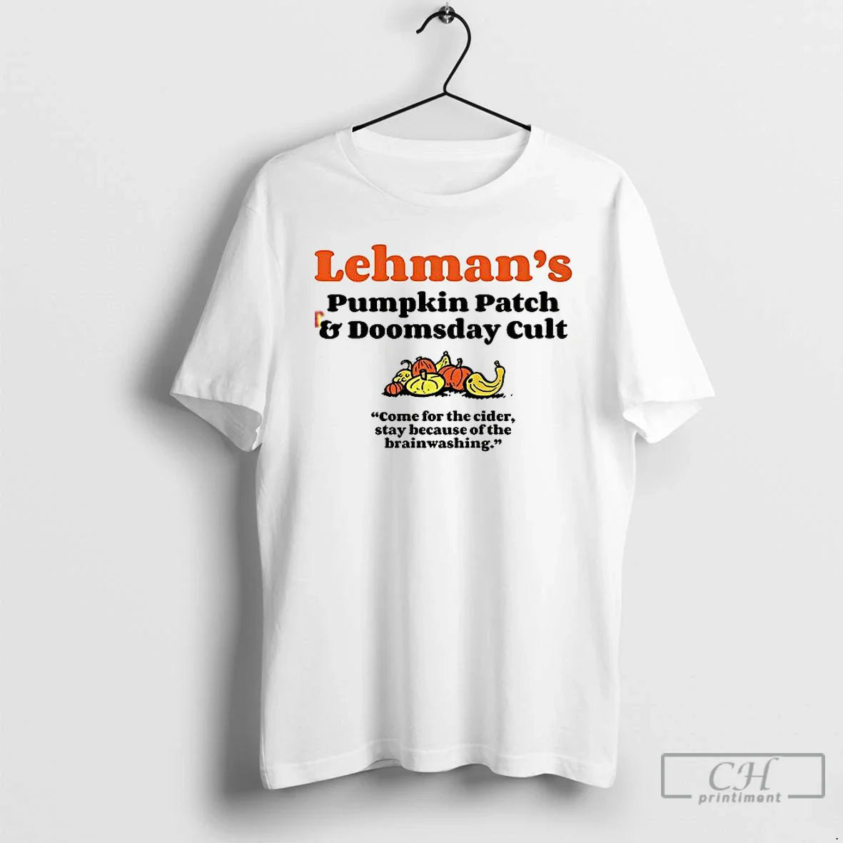 Premium Lehmans Pumpkin Patch And Doomsday Cult Come For The Cider T Shirts
