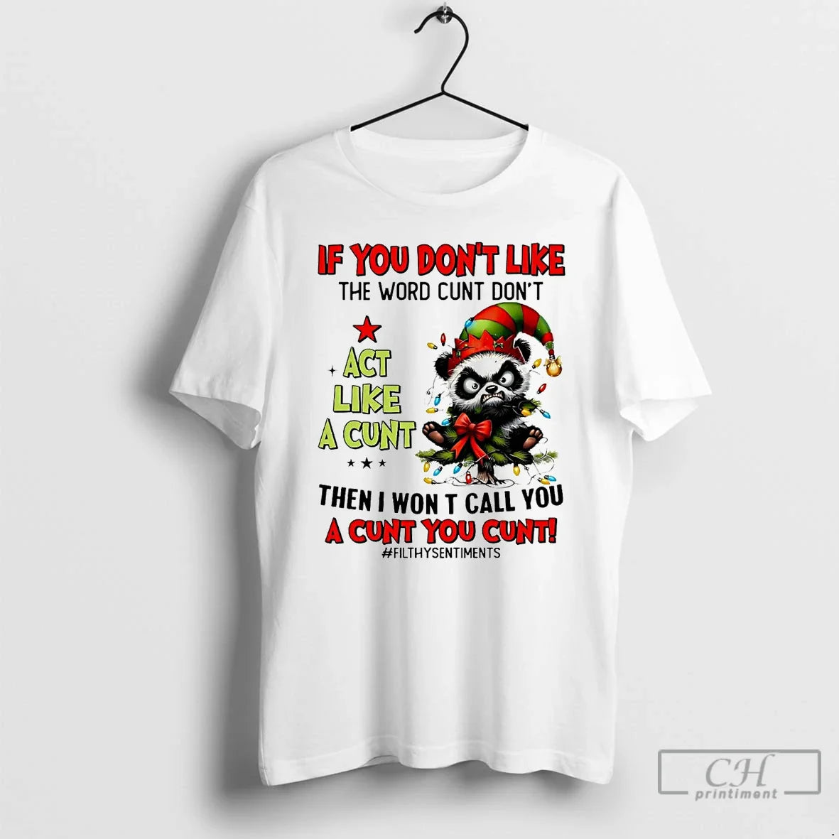 Premium Panda If You Dont Like The Word Cunt Dont Act Like A Cunt Christmas