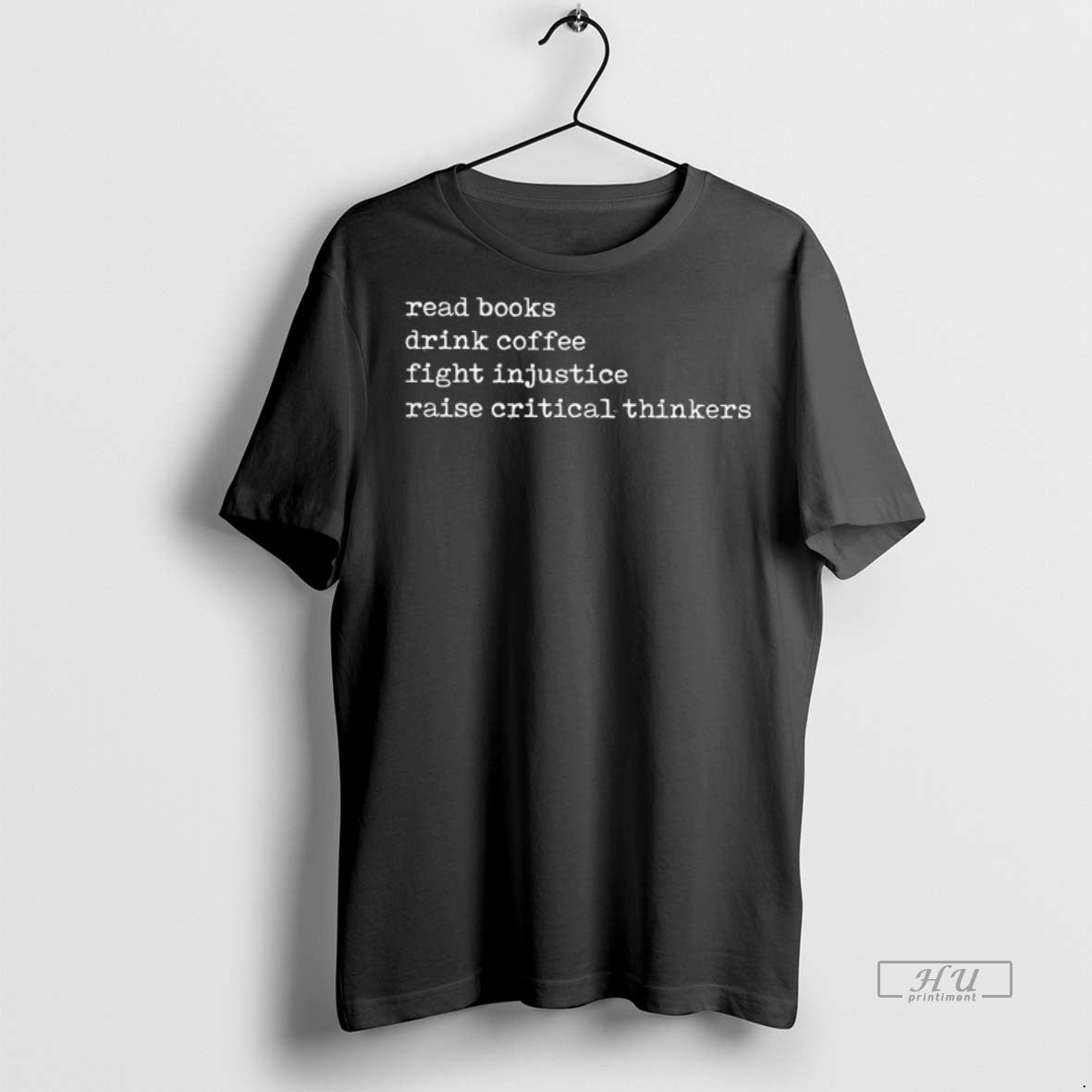 Viral Read Books Drink Coffee Fight Injustice Raise Critical Thinkers Tee Shirt Sweater