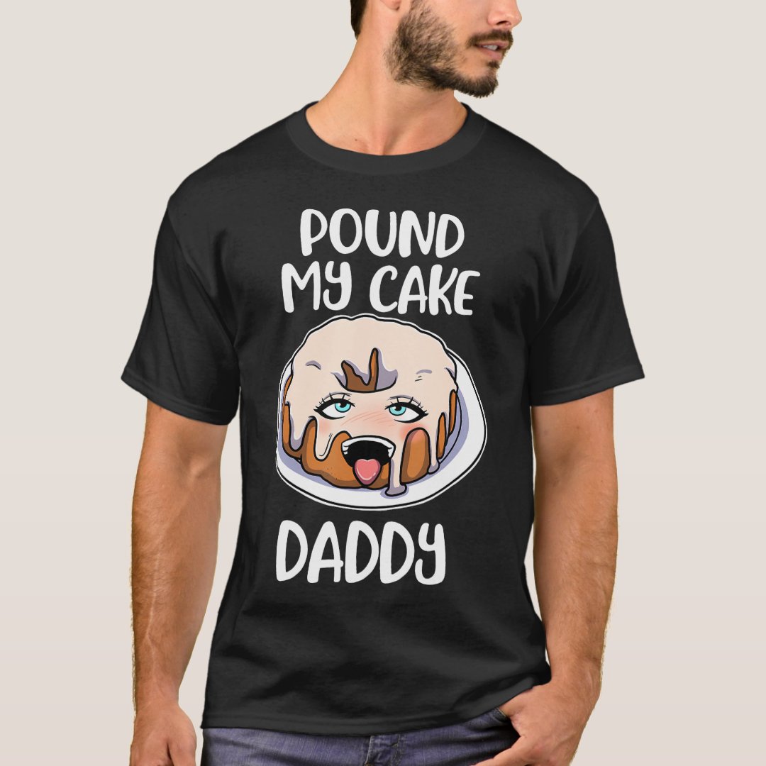 Pound My Cake Daddy