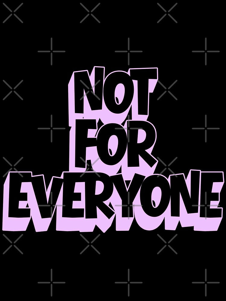 Not For Everyone by Boummy