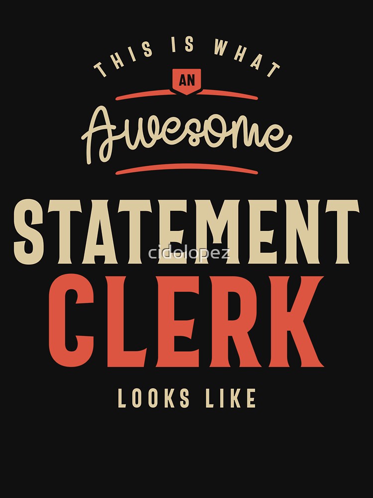 Funny Awesome Statement Clerk Job Occupation by cidolopez