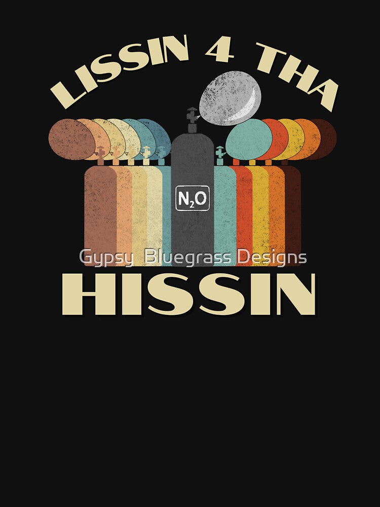Lissin 4 Tha Hissin N2O Novelty by Gypsy Bluegrass Designs