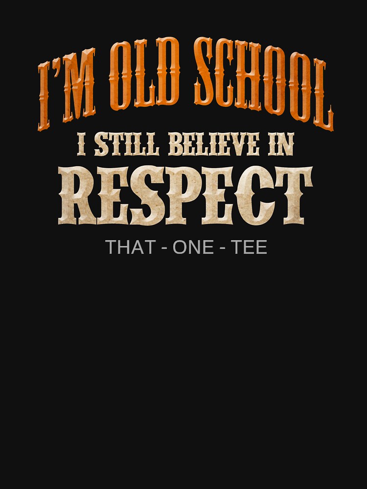 I'm OLDSCHOOL by THAT - ONE - TEE