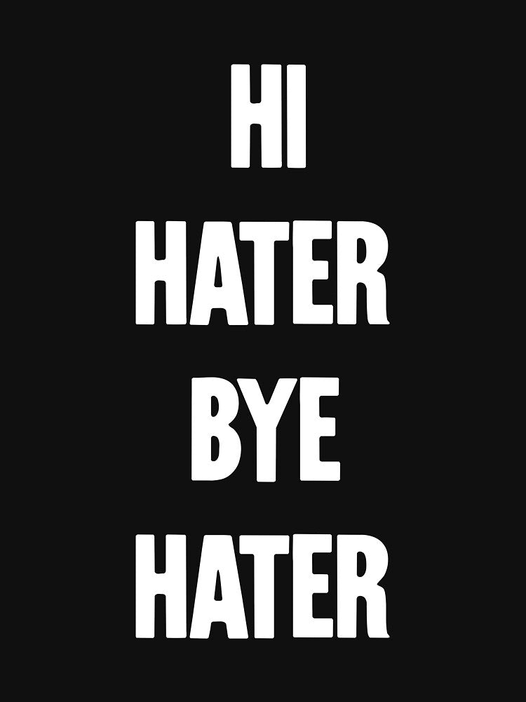 Hi Hater Bye Hater by Good-Looking Corpse
