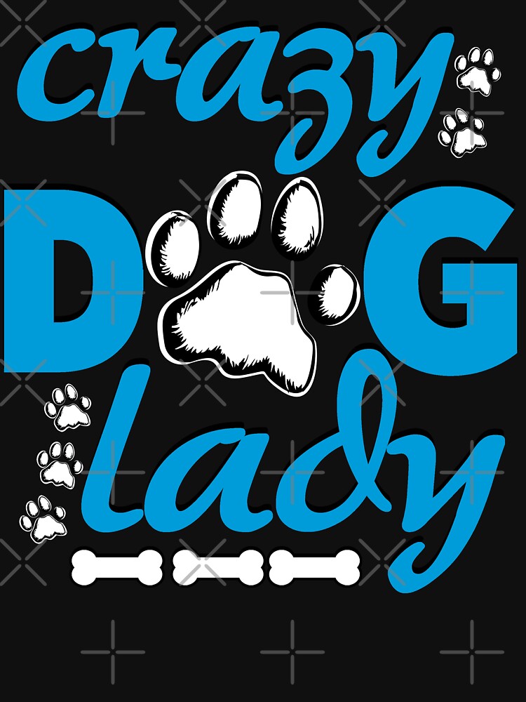 Crayzy Dog Lady Dog by Dog-Art-Shirt