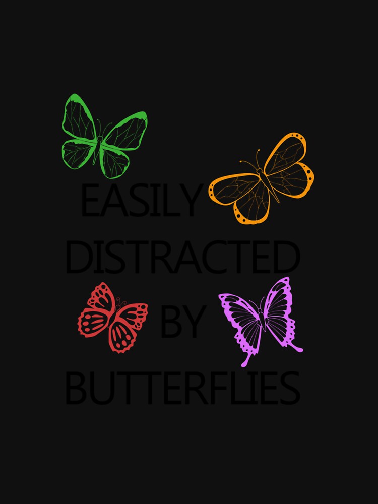 DISTRACTED BY BUTTERFLIES IRONIC QUOTE NATURE by sobriowslen