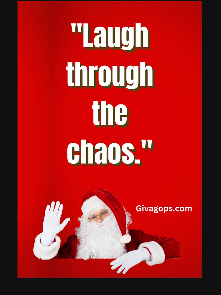 "Laugh through the chaos." by CUTESTUFFnow