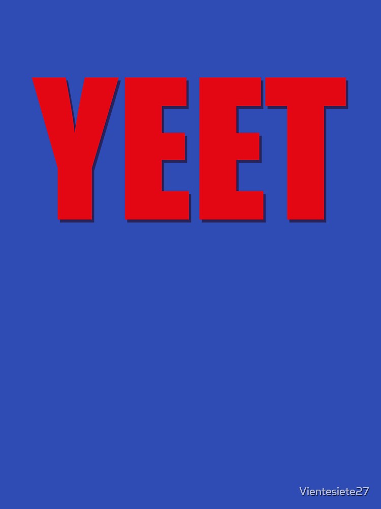 YEET by Vientesiete27
