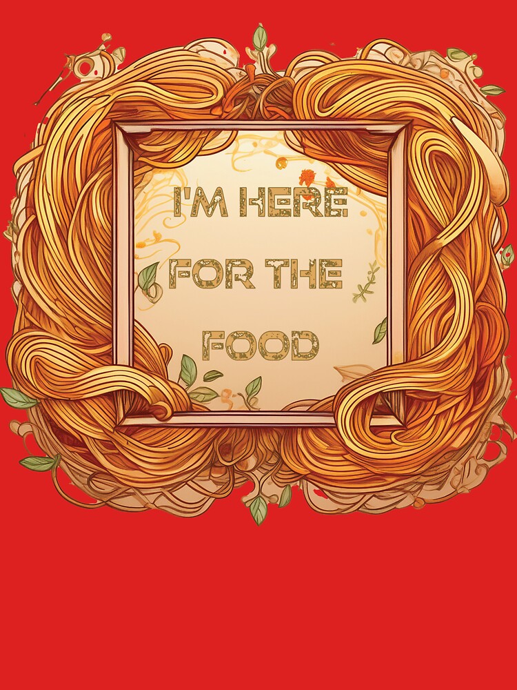 I'm here for the food by Pedrortega12