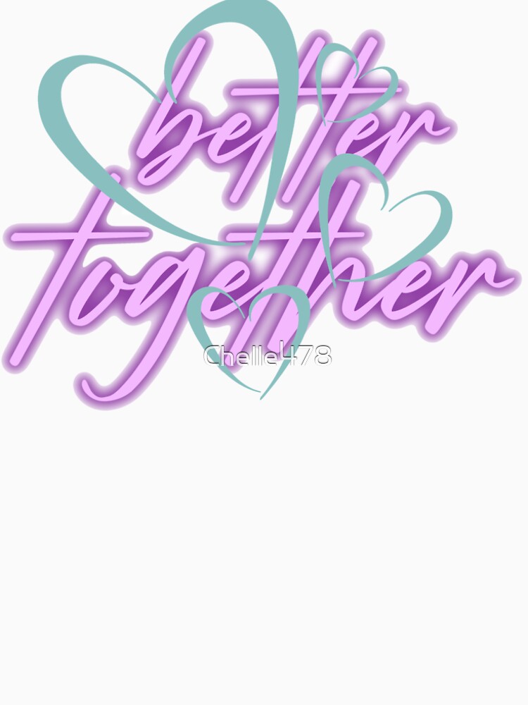 Better Together by Chelle478