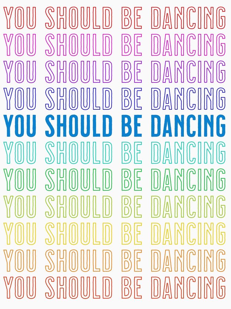 You Should Be Dancing Repeat by Hobsquable