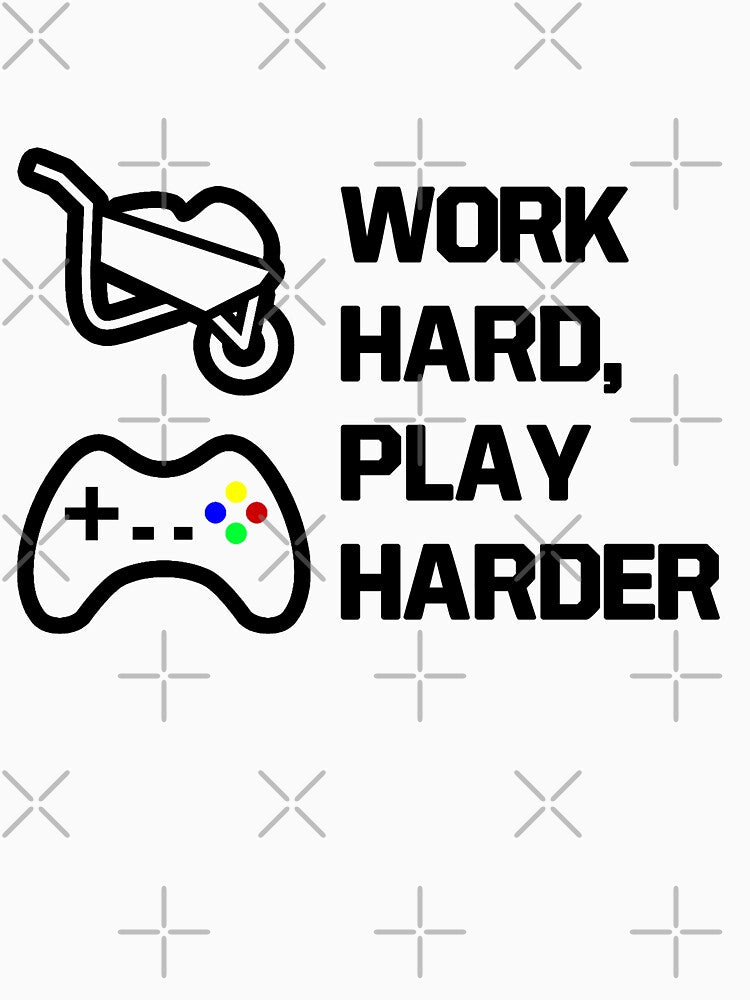 Work Hard, Play Harder Statement Design by AM-Hobby-Hub