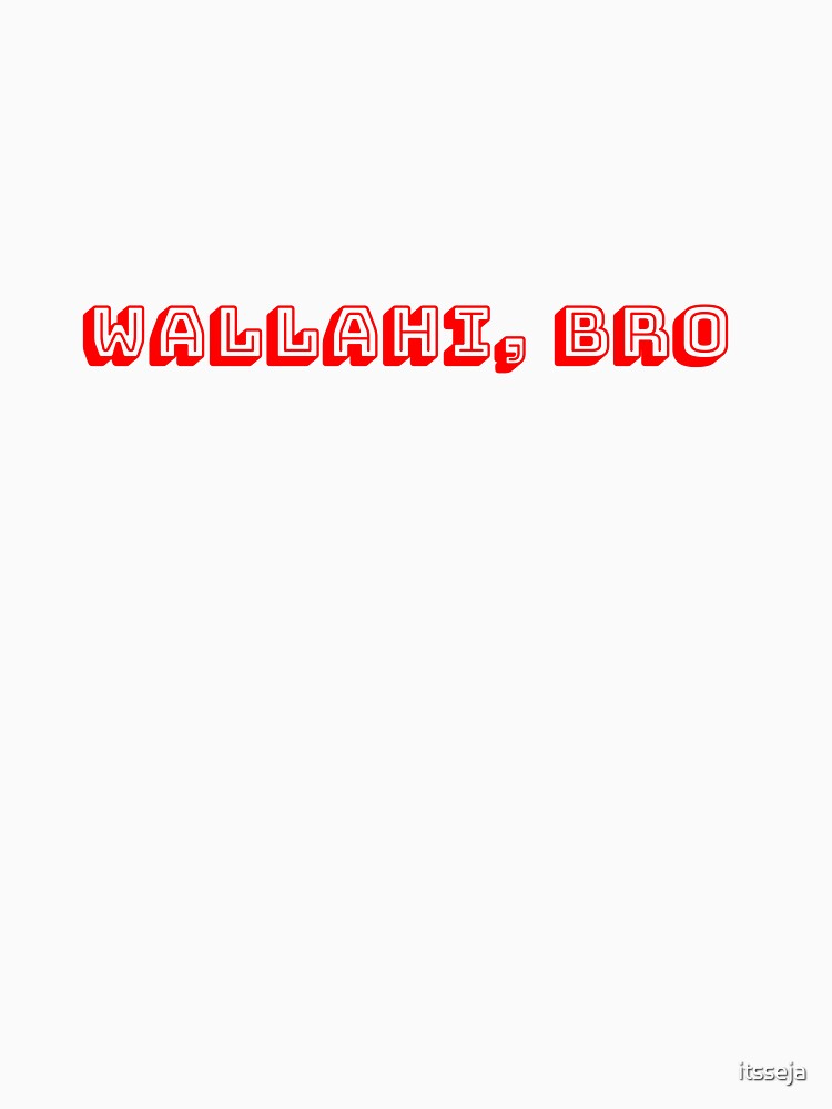 Wallahi, Bro by itsseja