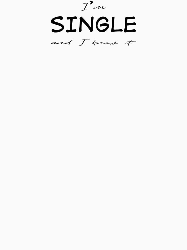 I'm Single and I know it. by CA-Creatives