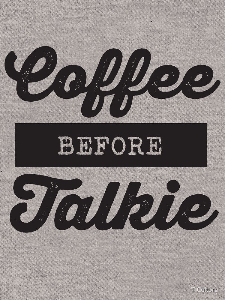 Coffee before Talkie by T Culture