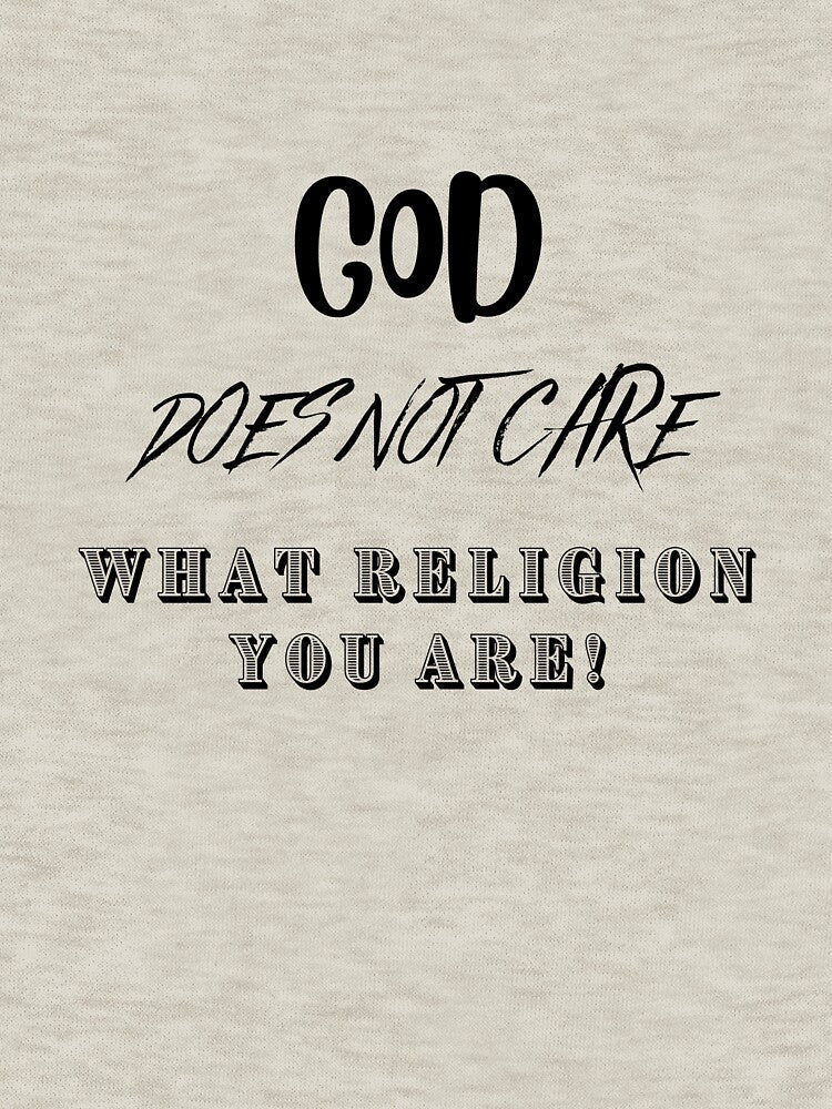 God does not care what religion you are by hskye7