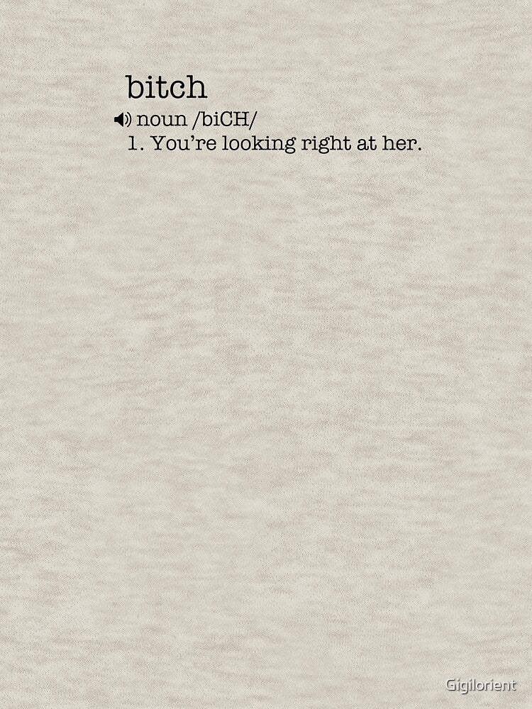 Bitch definition by Gigilorient