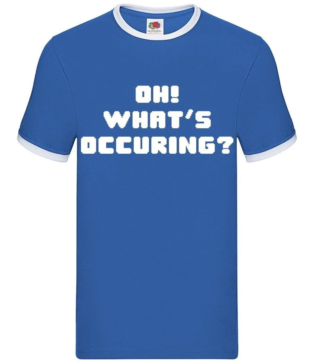 Oh! What's Occuring? - Mens Ringer - Gavin Funny TV Nessa Stacey Quote